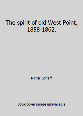 The spirit of old West Point, 1858-1862, B00085T7M4 Book Cover