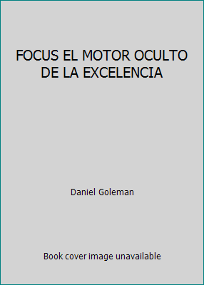 FOCUS EL MOTOR OCULTO DE LA EXCELENCIA 9588951151 Book Cover