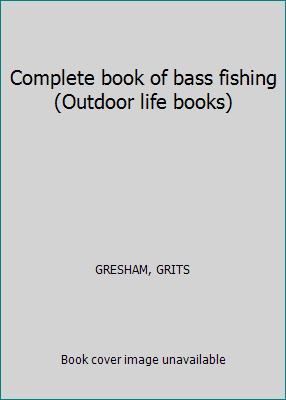 Complete book of bass fishing (Outdoor life books) B0000CNJNF Book Cover