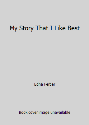 My Story That I Like Best B00AC94WQM Book Cover