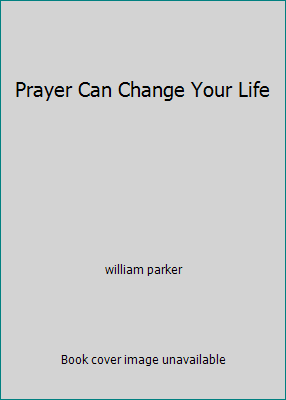 Prayer Can Change Your Life 0136950981 Book Cover