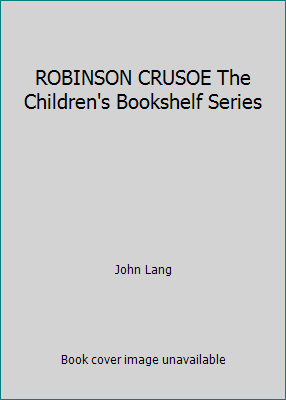 ROBINSON CRUSOE The Children's Bookshelf Series B00220ZBHI Book Cover