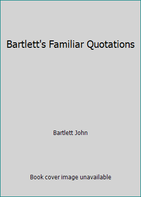 Bartlett's Familiar Quotations B000OU49SK Book Cover