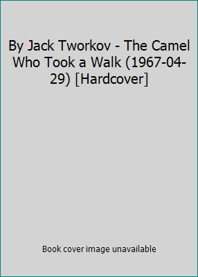 By Jack Tworkov - The Camel Who Took a Walk (19... B014BH6MG8 Book Cover