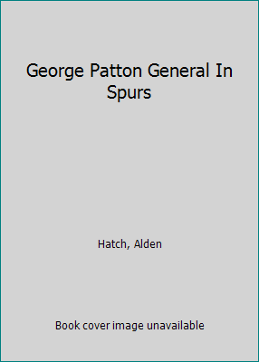 George Patton General In Spurs B001L584FG Book Cover