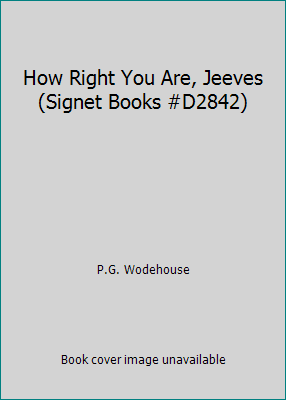 How Right You Are, Jeeves (Signet Books #D2842) B00FML37E8 Book Cover