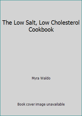 The Low Salt, Low Cholesterol Cookbook 0425040704 Book Cover