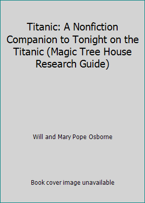 Titanic: A Nonfiction Companion to Tonight on t... 0439540151 Book Cover