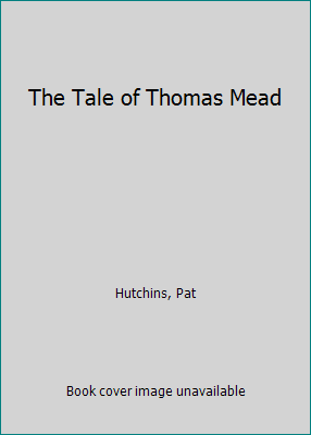 The Tale of Thomas Mead 0688802826 Book Cover