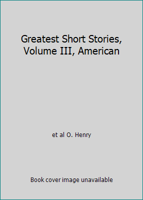 Greatest Short Stories, Volume III, American B001M5PCT6 Book Cover
