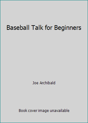 Baseball Talk for Beginners 0671320653 Book Cover