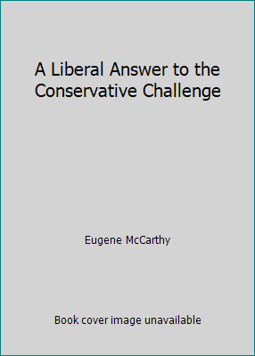 A Liberal Answer to the Conservative Challenge B001IMWU7K Book Cover
