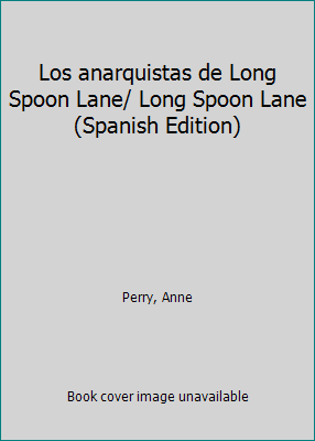 Los anarquistas de Long Spoon Lane/ Long Spoon ... [Spanish] 8401335817 Book Cover