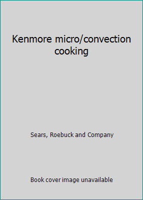 Kenmore micro/convection cooking 0875021573 Book Cover