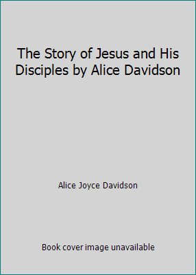 The Story of Jesus and His Disciples by Alice D... B000SOTCMU Book Cover