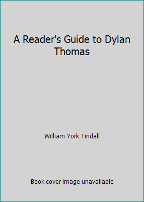 A Reader's Guide to Dylan Thomas 0374979480 Book Cover
