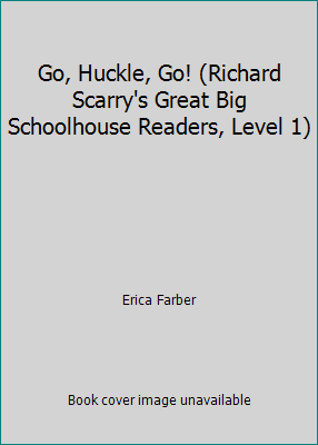 Go, Huckle, Go! (Richard Scarry's Great Big Sch... 145491307X Book Cover