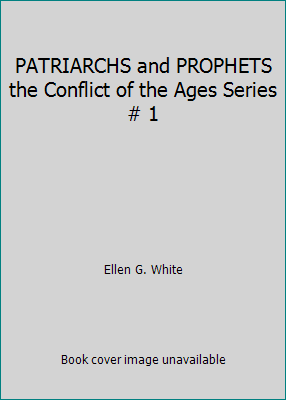 PATRIARCHS and PROPHETS the Conflict of the Age... 198502540X Book Cover