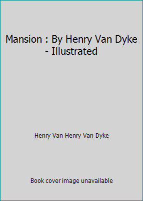 Mansion : By Henry Van Dyke - Illustrated 197568138X Book Cover