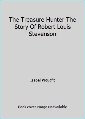 The Treasure Hunter The Story Of Robert Louis S... B000GNZFTM Book Cover