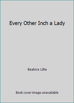 Every Other Inch a Lady B000MVOUMQ Book Cover