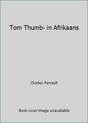 Tom Thumb- in Afrikaans [Afrikaans] 1522784543 Book Cover