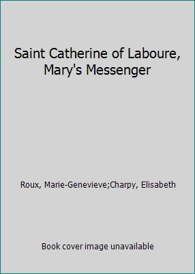 Saint Catherine of Laboure, Mary's Messenger 2746800489 Book Cover