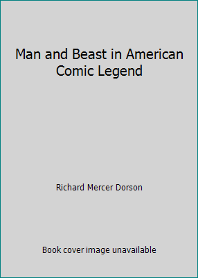 Man and Beast in American Comic Legend 0253336651 Book Cover
