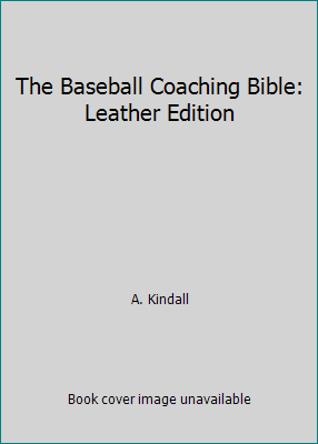 The Baseball Coaching Bible: Leather Edition 0736033319 Book Cover