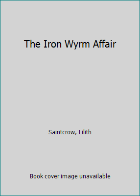 The Iron Wyrm Affair 0316183741 Book Cover