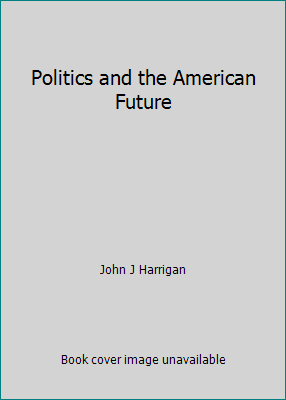 Politics and the American Future 0070267812 Book Cover