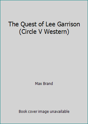 The Quest of Lee Garrison [Large Print] 1574901451 Book Cover