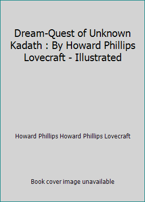 Dream-Quest of Unknown Kadath : By Howard Phill... 1521103208 Book Cover