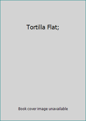 Tortilla Flat; B0007DTNIU Book Cover