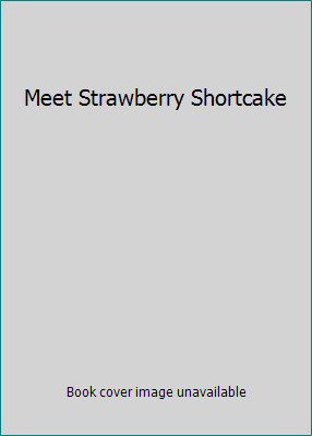 Meet Strawberry Shortcake 0448437058 Book Cover