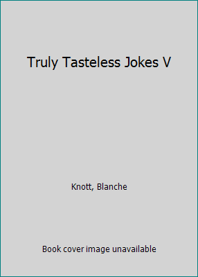Truly Tasteless Jokes V 0312903715 Book Cover