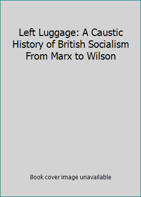 Left Luggage: A Caustic History of British Soci... B0006BR96G Book Cover
