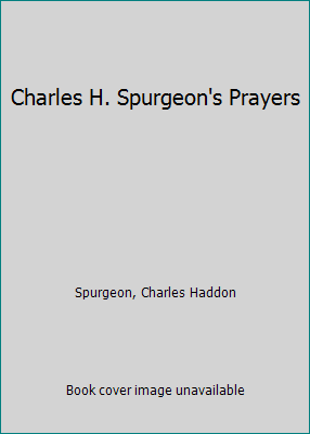 Charles H. Spurgeon's Prayers 1561863491 Book Cover