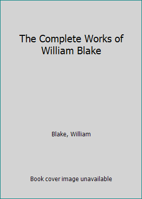 The Complete Works of William Blake 1514385317 Book Cover