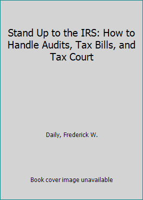 Stand Up to the IRS: How to Handle Audits, Tax ... 0873371623 Book Cover