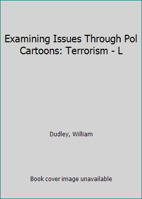 Examining Issues Through Pol Cartoons: Terroris... 0737713224 Book Cover