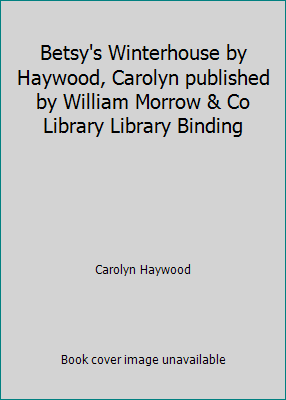 Betsy's Winterhouse by Haywood, Carolyn publish... B00925290S Book Cover