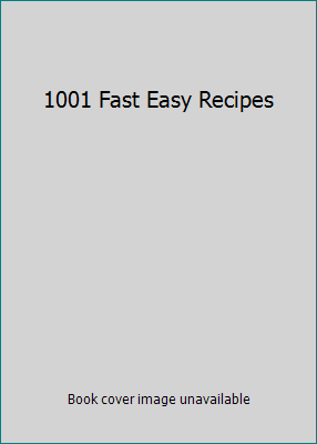1001 Fast Easy Recipes 1741826756 Book Cover
