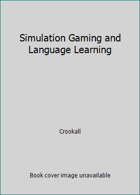 Simulation Gaming and Language Learning 0066326176 Book Cover