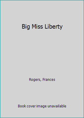 Big Miss Liberty B0007FZR2Y Book Cover