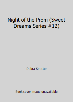 Night of the Prom (Sweet Dreams Series #12) 0553207881 Book Cover