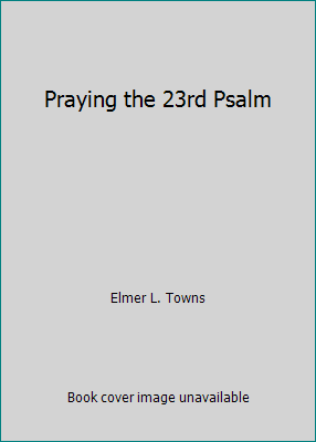 Praying the 23rd Psalm 0913367419 Book Cover