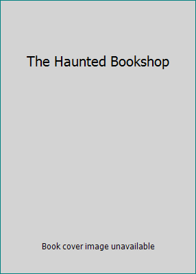 The Haunted Bookshop B004A36XMM Book Cover