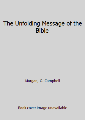 The Unfolding Message of the Bible B06XQ5BSZY Book Cover