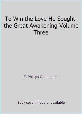 To Win the Love He Sought-the Great Awakening-V... B00OI8EZKG Book Cover